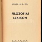 Sándor Pál: Filozófiai lexikon. Bp.,é.n., Faust, 320 p. Kiadói aranyozott egészvászon-kötés, kissé kopott borítóval, sérült gerinccel. - Image 2