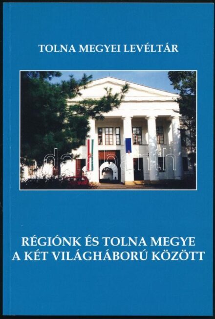 Régiónk és Tolna megye a két világháború között. Szerk.: Dobos Gyula. Szekszárd, 2004., Tolna Megyei Önkormányzat Levéltára. Kiadói papírkötés.