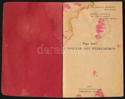 Nagy Imre: A magyar nép védelmében! H.n.,1957, Forradalmi Tanács. 235 p. Emigráns kiadás. Félvászon papírborítóban, foltos. Több lapon tollas jelölésekkel.