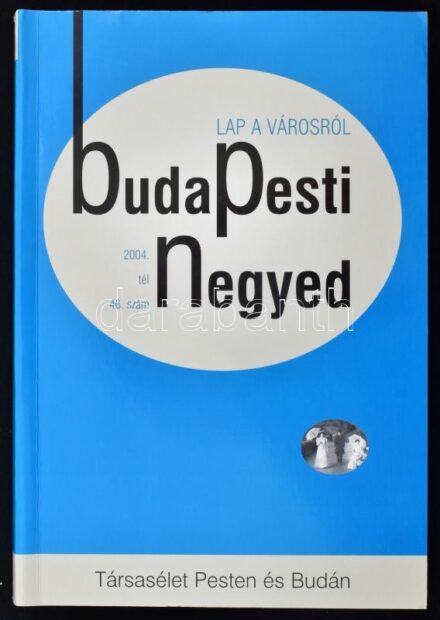 2004 Társasélet Pesten és Budán. Szerk.: Fábri Anna. Budapesti Negyed. XII. évf. 4. sz. 2004. tél. (46. sz.) Bp.,2004, Budapest Főváros Levéltára. Kiadói papírkötésben.