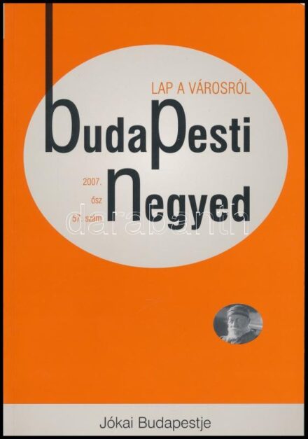 2007 Jókai Budapestje. Szerk.: Rózsafalvi Zsuzsanna, Lugosi András. Budapesti Negyed. XV. évf. 3. sz. 2007. ősz (57. sz.) Bp.,2007, Budapest Főváros Levéltára. Kiadói papírkötésben.
