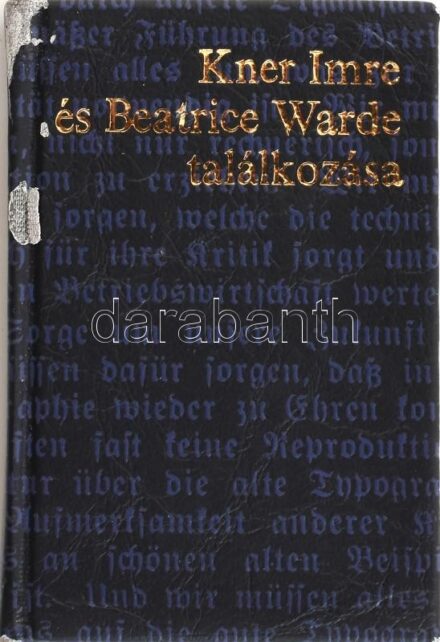 Kner Imre és Beatrice Warde találkozása. Bp., 1979, Zrinyi Nyomda. Kiadói nyl-kötésben. Számozott (1500/1379.) példány. kopott