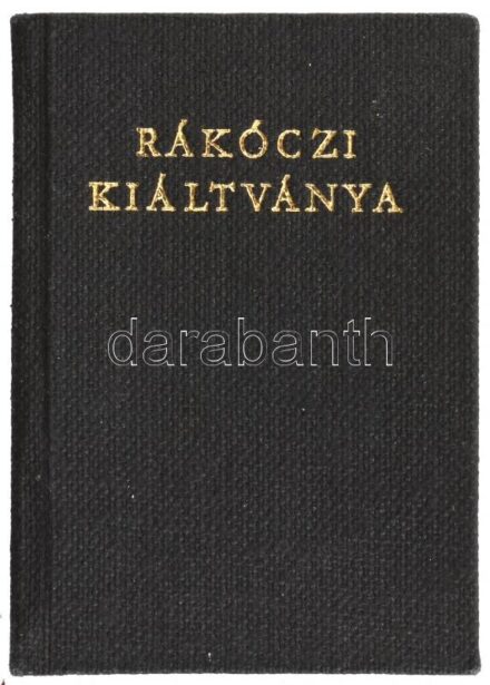 Rákóczi Kiáltványa. A keresztény világhoz a szabadságharc okairól és céljairól. Budapest, 1976, Szépirodalmi Könyvkiadó. Kiadói aranyozott műbőr kötés, magyar és latin nyelven.