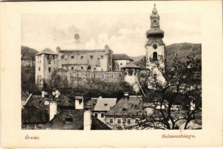 Selmecbánya, Banská Stiavnica; Óvár / old castle