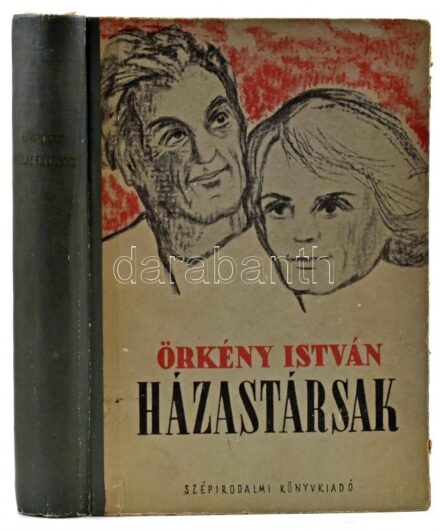 Örkény István: Házastársak. Budapest, 1951, Szépirodalmi Könyvkiadó, 415 p. Kiadói félvászon kötés. Kopott borító, éleken szakadozott, sérült kötés.