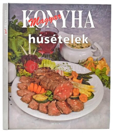 Hargitai György: Magyar konyha. Húsételek. 1998, Médiai Nova. Színes fotókkal illusztrált. Kiadói kartonált papírkötésben, újszerű állapotban.