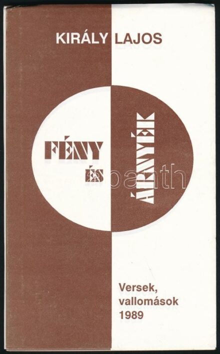 Király Lajos: Fény és árnyék DEDIKÁLT Bp., 1989 Antikva, Kiadói papírkötésben
