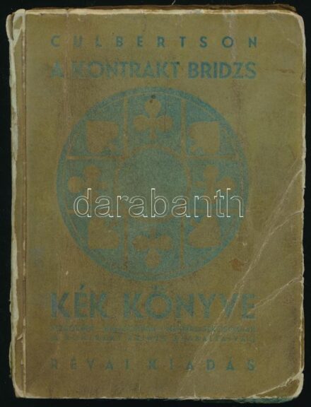 Culbertson, Ely: A kontrakt bridzs kék könyve. Magyarra átdolg. Kenedi Sándor. Bp. (1930.) Révai. 254 l. Fűzve, illusztrált kiadói papírborítóval, kopotrt, kissé sérült gerinccel