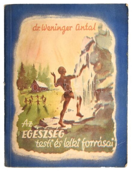 Weninger Antal: Az egészség testi és lelki forrásai. Bp., 1943 , Országos Közművelődési Szövetség, 176 p. Második kiadás. Kiadói papírkötésben, a hátsó borítón folttal, győrűdésnyommal.
