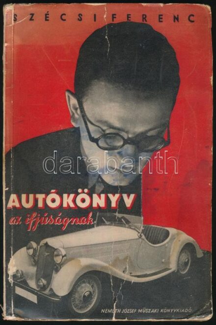 Szécsi Ferenc: Autókönyv az ifjúságnak. Bp., Németh József Műszaki Könyvkiadó. Kiadói kartonált kötés, illusztrált, Foltos lapok, sérült borító