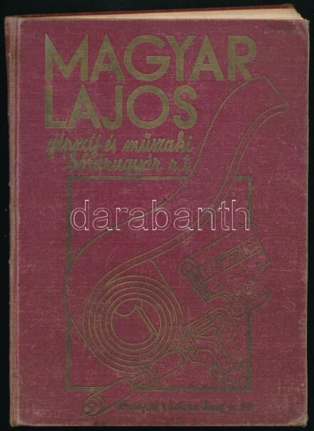 1934 Magyar Lajos Gépszíj- és Műszaki Bőrárugyár Rt. képes árjegyzéke. Bp. 1934, Athenaeum. 119 p.. Kiadói, kopott vászonkötésben, laza kötéssel