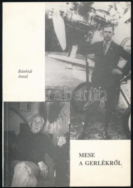 Repüléssel kapcsolatos kiadványok: Bánhidi Antal: Mese a Gerlékről, Junkers gépek Magyarországon, stb, össz 7 db