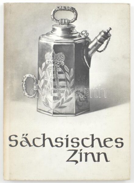 Sächsisches Zinn. Aus einer Glächauer Sammlung. Einführung und Erläuterungen von Dr. Hans-Ulrich Haedeke. 64 Tafeln von Walter Danz. Die Schatzkammer. Sonderband. Leipzig, 1975., Prisma. Német nyelven. Fekete-fehér fotókkal illusztrált.