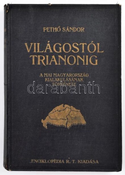 Pethő Sándor: Világostól Trianonig. A mai Magyarország kialakulásának története. Bp., 1925, Enciklopédia. Második kiadás. Kiadói egészvászon kötés, A gerinc szakadozott, kissé laza kötés.