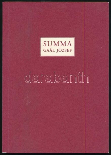Gaál József: Summa. Miskolc, 2000, Arcus Galéria. Színes fotókkal illusztrált. Kiadói papírkötés. Megjelent 1000 példányban.