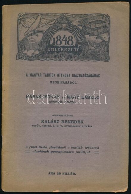 1848 Ezernyolcszáznegyvennyolc emlékezete. A Magyar Tanítók Otthona igazgatóságának megbízásából Havas István és Nagy László közreműködésével szerkesztette: Kalász Benedek. Kiadó n. Neuwald Illés utódai ny. 47 p. Kiadói