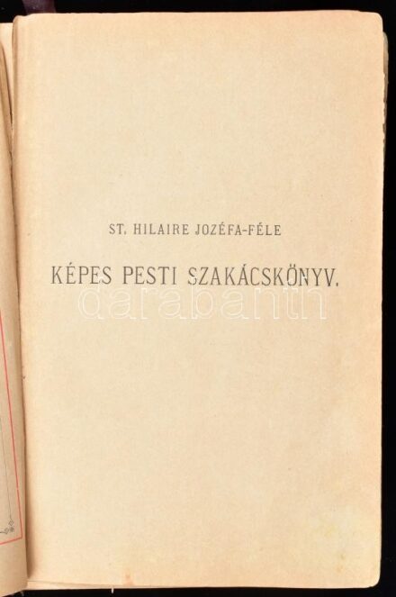 St. Hilaire Jozéfa: Képes pesti szakácskönyv. Átdolgozta Vörös Mari. Bp.,é.n. cca 1890, Eggenberger. 27. kiadás. Kiadói kartonált papírkötés, sérült, a borítók leváltak, lapok jó állapotban