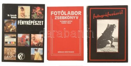 3 db fotózással kapcsolatos könyv: Fotográfozásról szerk Bán András; Polster Alfréd-Polster Ákos: Fotólabor zsebkönyv; dr. Sevcsik-Hefelle: Fényképészet.