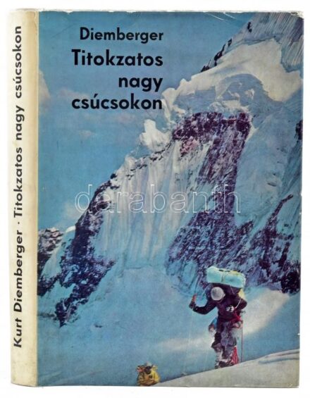 Kurt Diemberger: Titokzatos, nagy csúcsokon. ('Imaka'.) Bp., 1973., Gondolat. Gazdag képanyaggal illusztrált. Kiadói egészvászon-kötés, kiadói papír védőborítóban.