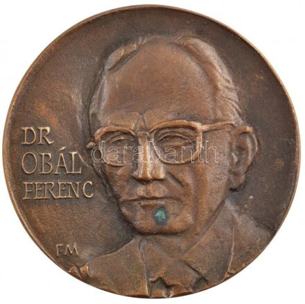 Fritz Mihály (1947-) 1986. 'Dr. Obál Ferenc / 1945 Marosvásárhely - Szeged 1986' kétoldalas, öntött bronz emlékérem (91mm) T:1- kis patina