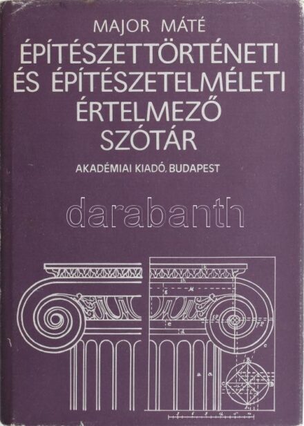 Major Máté: Építészettörténeti és építészetelméleti értelmező szótár. Fekete-fehér ábrákkal illusztrálva. Bp, 1983, Akadémia. Kiadói egészvászon-kötésben, kiadói javított papír védőborítóban.