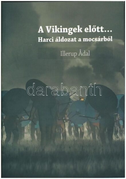 2009. 'Illerup Adal - The face of the enemy' a dán Moesgaard Múzeum kiállításának angol nyelvű katalógusa + 2018. 'Illerup Adal - A vikingek előtt...Harci áldozatok a mocsárból' a debreceni Déri Múzeum magyar nyelvű
