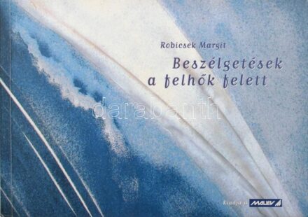 Robicsek Margit: Beszélgetések a felhők felett. Bp., én., Malév. Kiadói papírkötés.