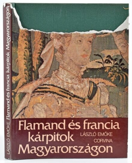 László Emőke: Flamand és francia kárpitok Magyarországon. Bp., 1980, Corvina. Kiadói egészvászon-kötés, kiadói sérült, hiányos papír védőborítóban.