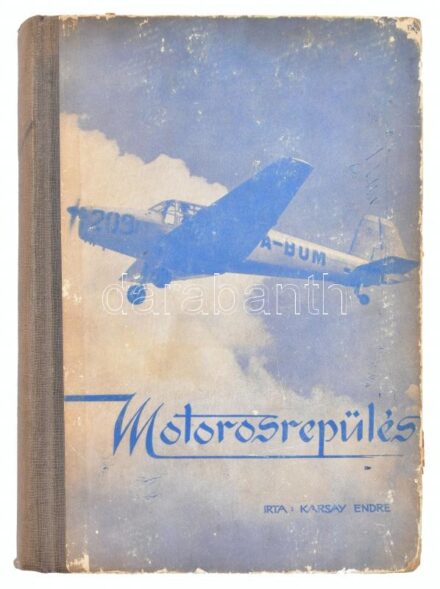 Karsay Endre: Motorosrepülés. Bp., é. n., Magyar Önkéntes Honvédelmi Szövetség. Kiadói félvászon kötés, kopott borítóval.