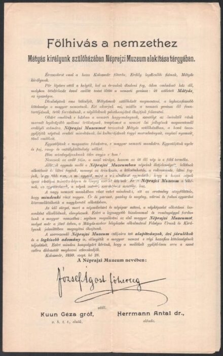 1899 Főlhívás a nemzethez Mátyás királyunk szülőházában Néprajzi Múzeum alakítása tárgyában. Gyüjtőívvel
