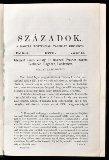 1870 Századok. A Magyar Történelmi Társulat közlönye. 1870. I-X. füzet. Teljes évfolyam. Szerk.: Thaly Kálmán. Pest, 1870., Athenaeum, 4+736 p. Korabeli aranyozott gerincű félvászon-kötés, kopott borítóval, sérült, szétvált