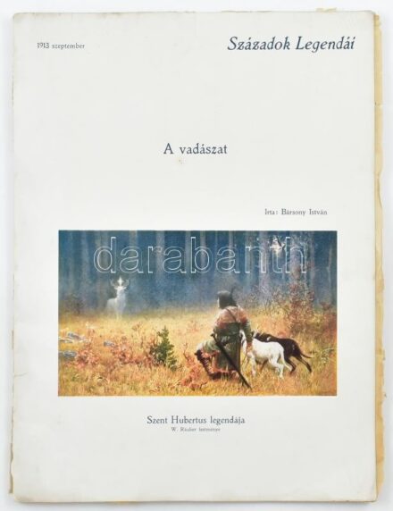 1913. szeptember, Századok Legendái, szerk. Virter Ferenc, benne: Bársony István: A Vadászat, József főherceg. Útiemlékeim Afrikából és Krúdy Gyula: Mátyás király válik c. írásával; Bp., 1913, Országos Monográfiai Társaság.