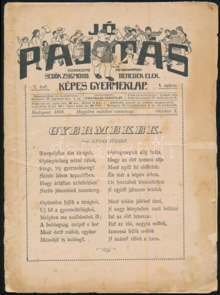 1909 Jó Pajtás I. évf. 1. sz. 1909. okt. 3. Szerk:: Sebők Zsigmond. Főmunkatárs: Benedek Elek. Bp.,Franklin, szakadozott, foltos, javított lapokkal, 24 p.