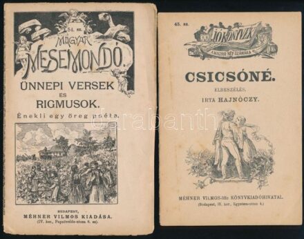 Magyar Mesemondó 54. sz. Ünnepi versek és rigmusok. Énekli egy öreg poéta. Bp., én., Méhner Vilmos, 16 p. + Hajnóczy: Csicsóné. Elbeszélés. Jó Könyvek 45. sz. Bp., én., Méhner Vilmos, 20 p.