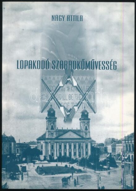 Nagy Attila: Lopakodó szabadkőművesség. Debrecen, 2001, Uropath Bt., 108 p. Fekete-fehér és színes fotókkal illusztrálva. Kiadói papírkötés, jó állapotban. A szerző által (Kobzos) Kiss Tamás (1950-2015) Kossuth- és Liszt