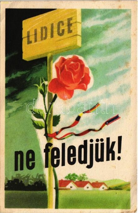 1955 Lidice - Ne feledjük! Ötven nemzet küldte el rózsatőit élő tiltakozása jeléül a fasiszta pusztítás helyén újjáépült Lidicébe. Kiadja a Hazafias Népfront Budapesti Bizottság / Hungarian anti-fascist propaganda, memorial card