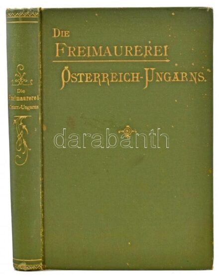 Die Freimaurerei Österreich-Ungarns. Zwölf Vorträge am 30. ubnd 31. März und 1. April 1897 zu Wien gehalten. Wien, 1897., B. Herder Verlag, V+2+387 p. Német nyelven. Korabeli aranyozott egészvászon-kötés, festett lapélekkel, kopott