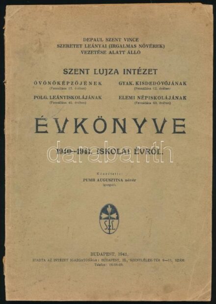 1941 Depaul Szent Vince Szeretet Leányai (Irgalmas Nővérek) vezetése alatt álló Szent Lujza Intézet évkönyve az 1940-1941. iskolai évről. Bp., 1941, Deák-ny. Sérült papírkötésben.