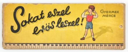 Sokat eszel, erős leszel! Gyermek mérce. Bp., (1953), Athenaeum-ny. Félvászon-kötés, kihajtható (max. 120 cm), kissé sérült, tollas feljegyzésekkel.