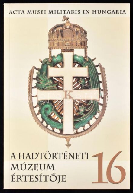 Závodi Szilvia (szerk.): A Hadtörténeti Múzeum értesítője 16. Bp., 2016. Hadtörténeti Múzeum. Kiadói papírkötés, jó állapotban.