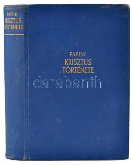 Giovanni Papini: Krisztus története. Fordította: Révay József. Bp., é.n., Athenaeum. Kiadói egészvászon kötésben