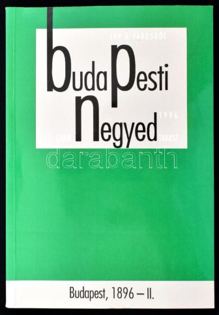 Berkovits György (szerk.): Budapest 1896-I. Budapesti Negyed IV. évf. 1. sz. Bp., 1996, Budapest Főváros Levéltára. Kiadói papírkötés