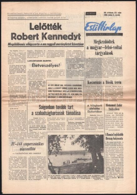 1968 Esti Hírlap XIII. évf. 131. sz., 1968. jún. 5., a címlapon: 'Lelőtték Robert Kennedyt', 8 p.