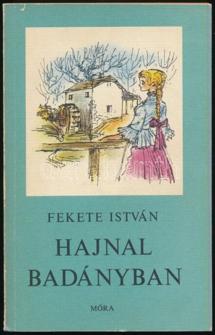 Fekete István: Hajnal Badányban. Győry Miklós rajzaival. Bp.,1974,Móra. Harmadik kiadás. Kiadói kissé kopott papírkötés.