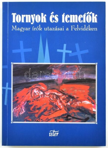 Tornyok és temetők. Magyar írók utazásai a Felvidéken. Összeáll.: Filep Tamás- Gusztáv-Tóth László. Luzsicza Árpád rajzaival illusztrálva. Bp., 1999, ISTER. Kiadói papírkötés.