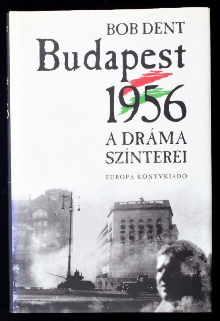 Bob Dent: Budapest 1956. A dráma színterei. Fekete-fehér képekkel illusztrál. Ford: Rácz Katalin és Tedeschi Mária. Rainer M. János előszavával. Bp., 2006, Európa. Gazdag szövegközti fekete-fehér fotóanyaggal illusztrált. Kiadói