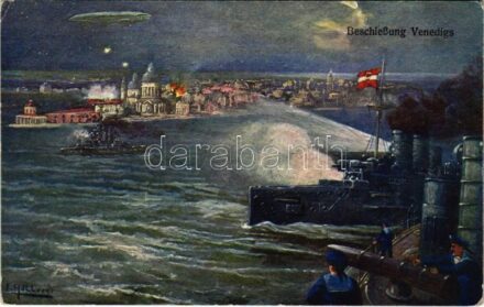 1915 Beschießung Venedigs. K.u.K. Kriegsmarine / WWI Austro-Hungarian Navy art postcard, Bombing of Venice s: F. Höllerer + 'ZENSURIERT SMS BELLONA' (EK)
