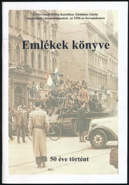 Emlékek könyve. 50 éve történt. A Néri Szent Fülöp Katolikus Általános Iskola tanárainak visszaemlékezései az 1956-os forradalomra. Bp., 2016, Néri Szent Fülöp Katolikus Általános Iskola. 43p. Megjent 100 példányban. Kiadói