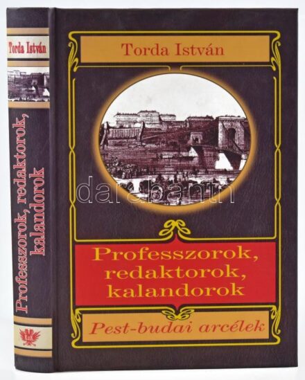 Torda István: Professzorok, redaktorok, kalandorok. Pest-budai arcélek. Bp., én., K.u K. Kiadó. Kiadói kartonált papírkötés