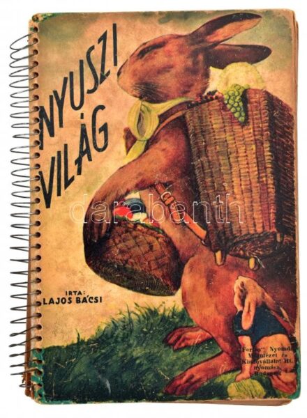 [Pósa Lajos]: Nyuszi világ. Írta: Lajos bácsi. Bp., é.n., 'Forrás'-ny., (12) p. Spirálfűzött keménytáblás kötés, helyenként kopottas, az utolsó lap elvált.